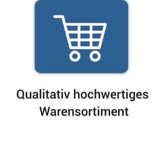 Qualitativ hochwertiges Warensortiment
